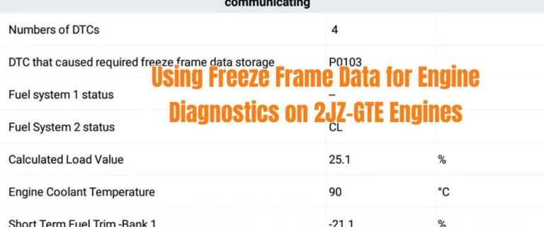 Using Freeze Frame Data for Engine Diagnostics on 2JZ-GTE Engines