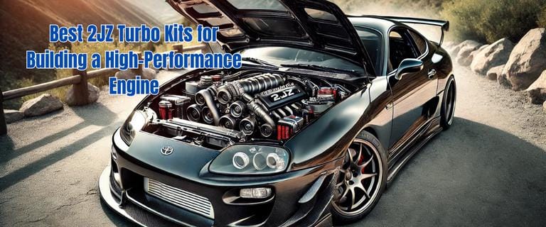 Best 2JZ Turbo Kits for Building a High-Performance Engine