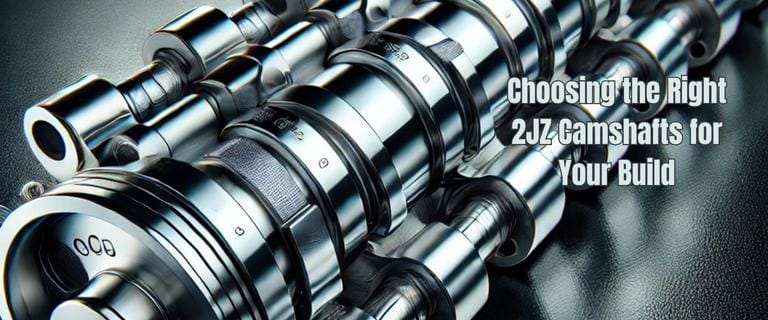 Choosing the Right 2JZ Camshafts for Your Build